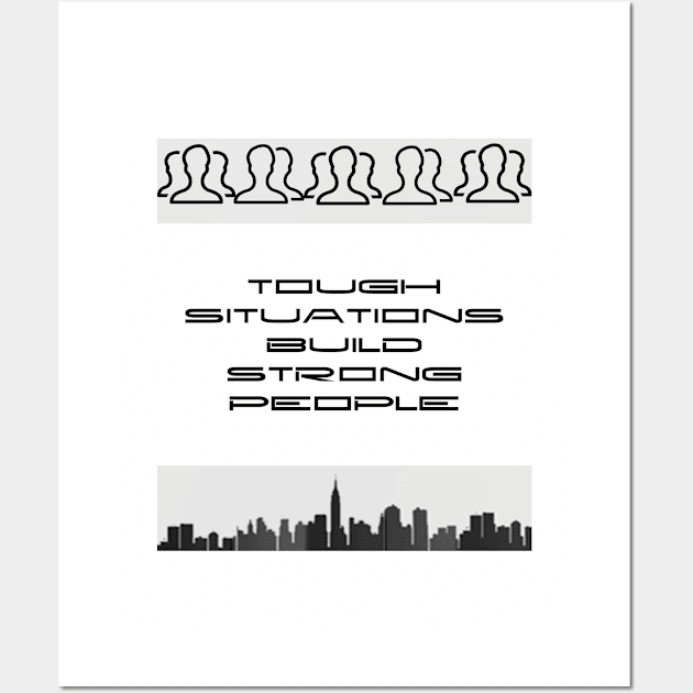 Tough Situations Build Strong People Wall Art by Project Send-A-Heart